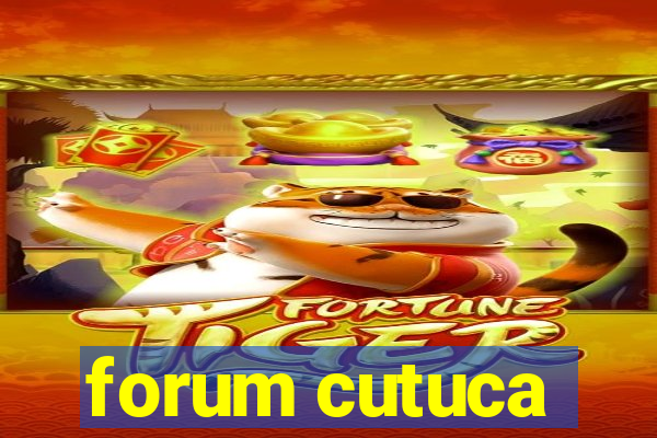 forum cutuca